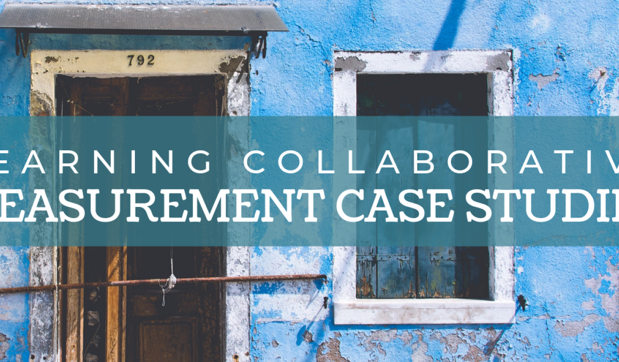 Learning Collaborative Measurement Case Studies