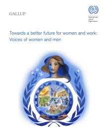 Towards a better future for women and work: Voices of women and men - ILO Gallup 2017